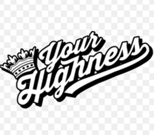 Your Highness | THC-A