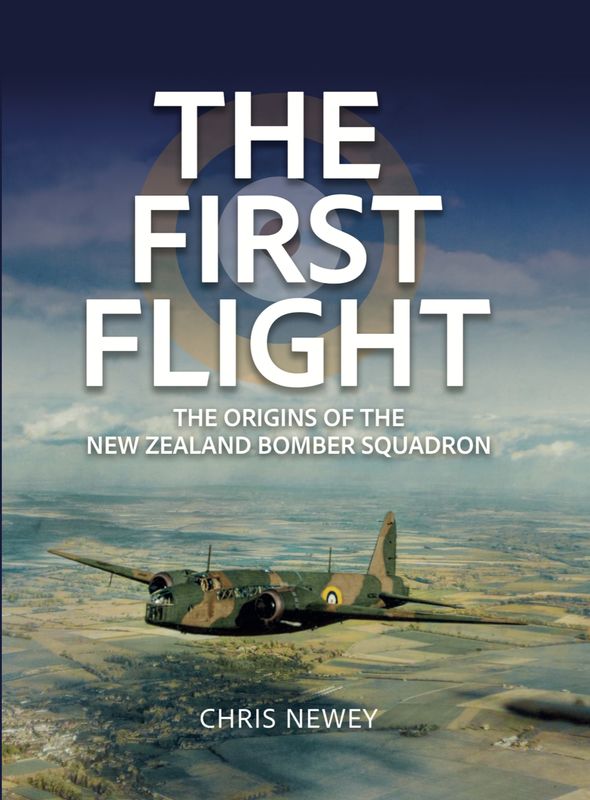The First Flight - The Origins of the New Zealand Bomber Squadron