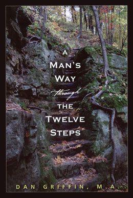A Mans Way Through the 12 Steps