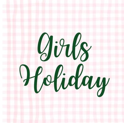 Girls Holiday
