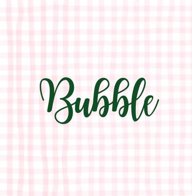 Bubbles