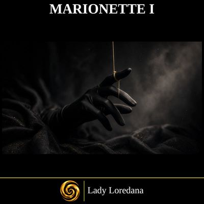 Die Marionette Teil 1 | Hypnose der totalen Kontrolle Marionette Teil 1 Hypnose MP3 – Erste Fden der Kontrolle | Lady Loredana