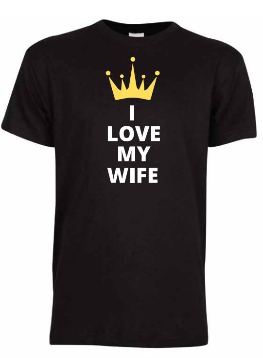 T-Shirt . I love my wife (krone logo)