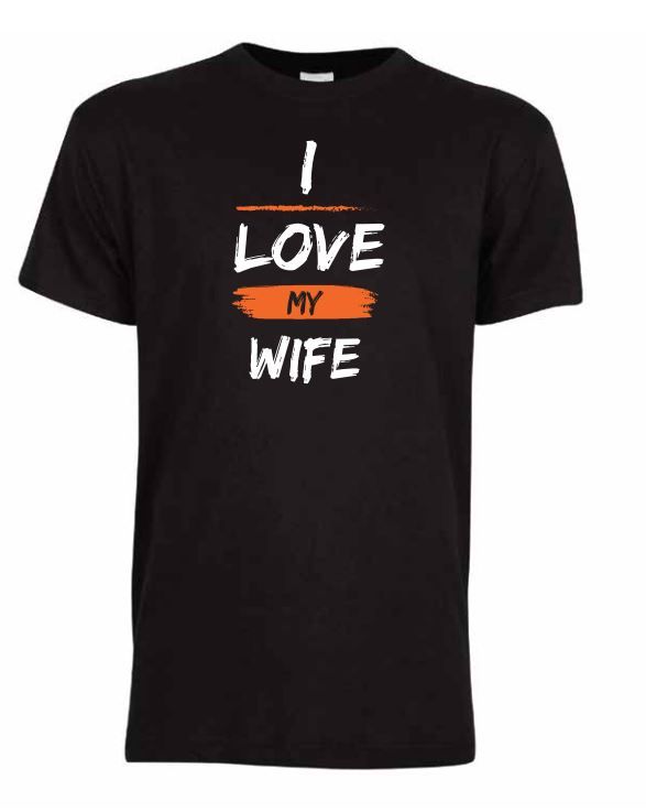 T-shirt. I love my Wife