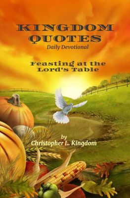 Kingdom Quotes by Dr. Christopher L. Kingdom
