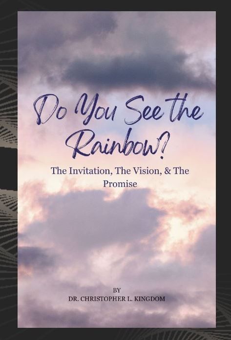 Do You See the Rainbow? By by Dr. Christopher L. Kingdom