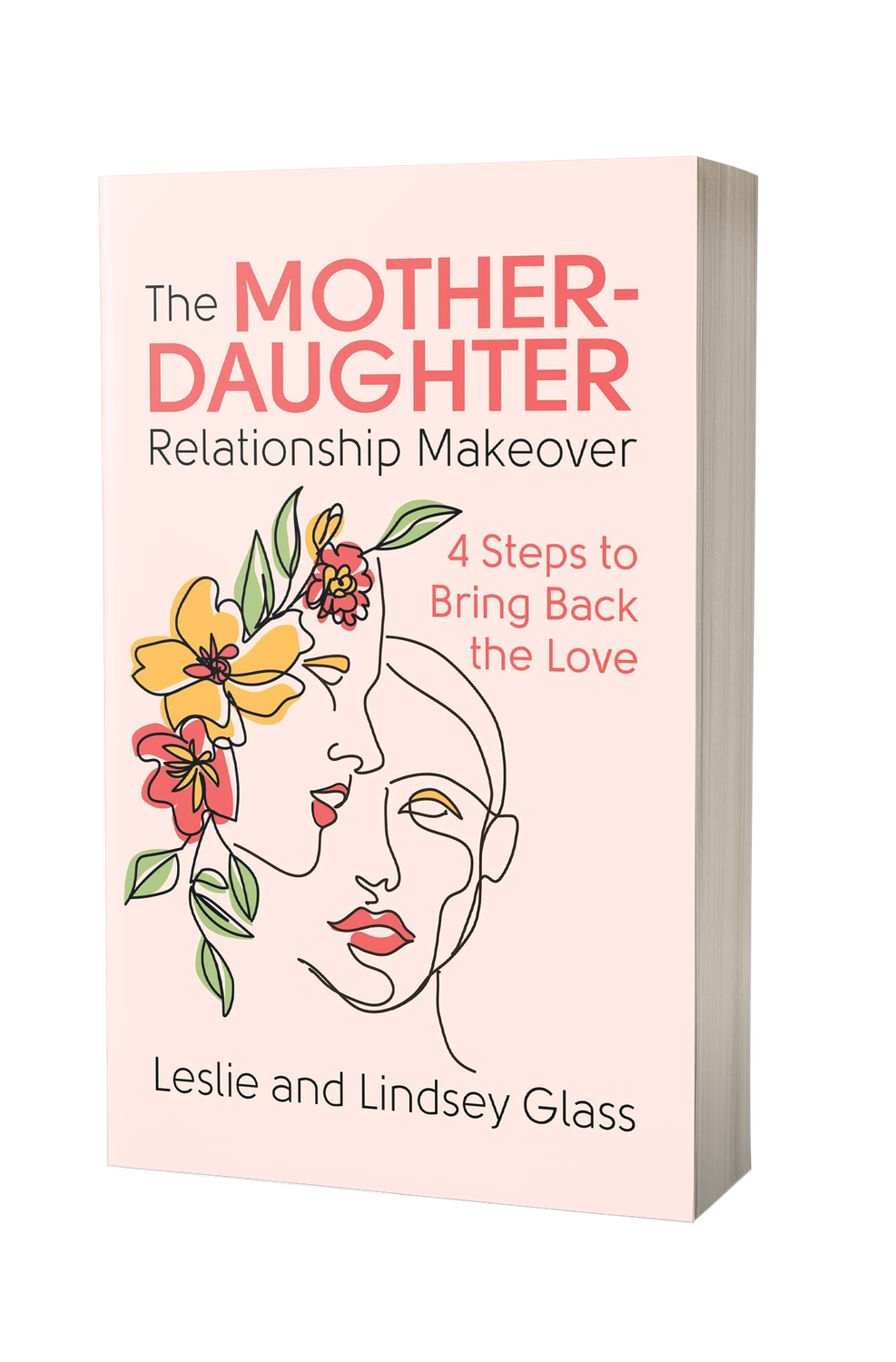 The Mother-Daughter Relationship Makeover 4 Steps To Bring Back The Love