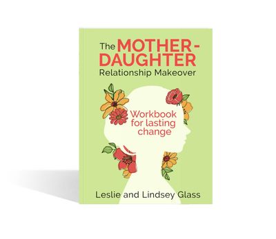 The Mother Daughter Relationship Makeover Workbook For Lasting Change The Mother Daughter Relationship Makeover Workbook For Lasting Change