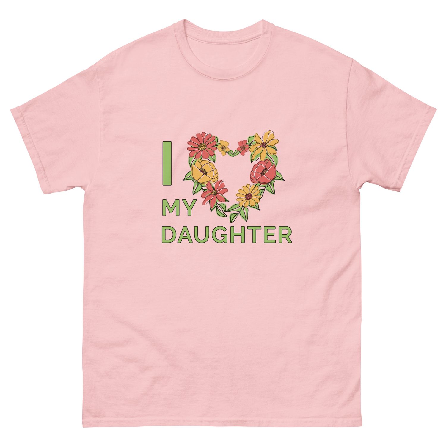 I Love My Daughter Unisex classic tee