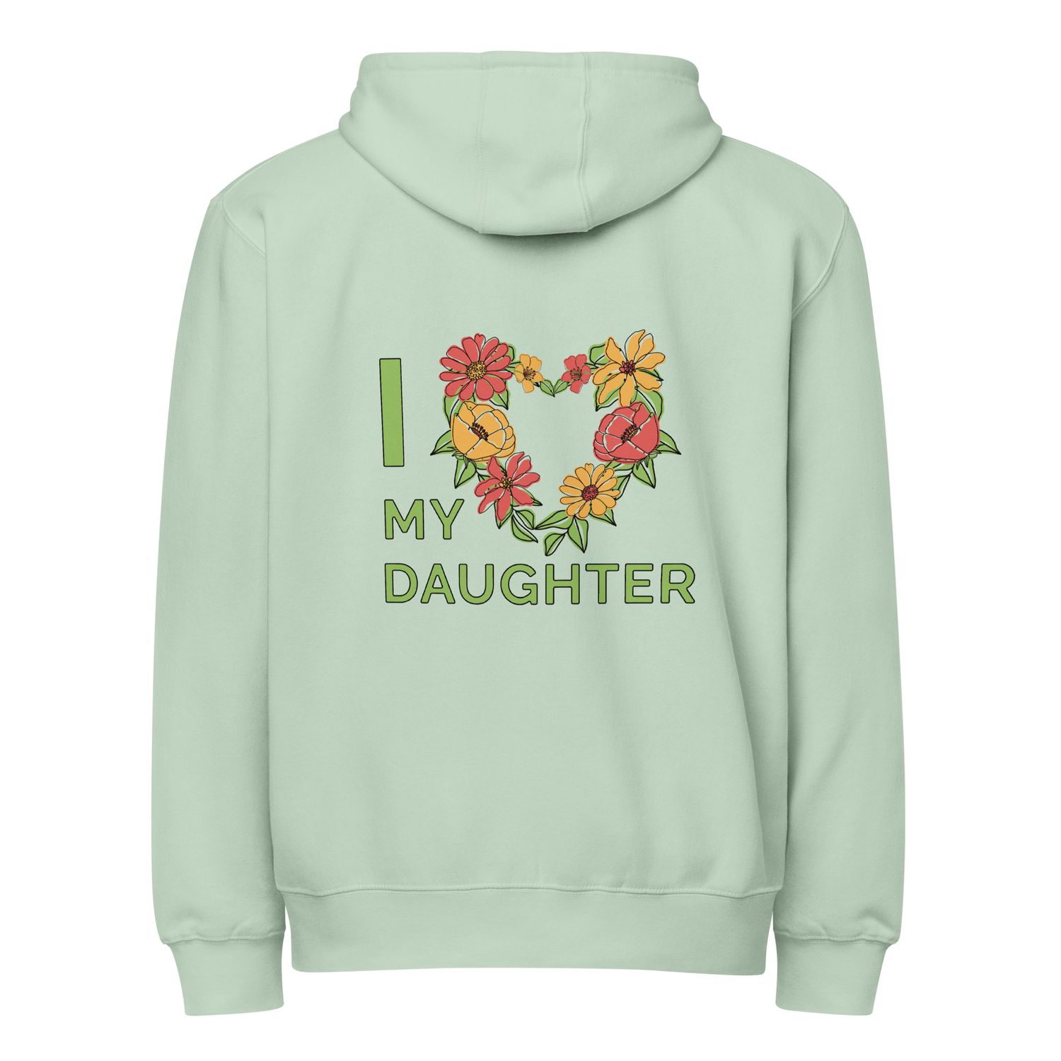 I Love My Daughter Premium full zip hoodie
