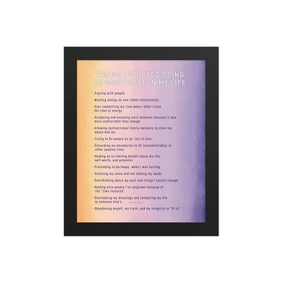 Things I Stopped Doing To Gain Peace In My Life Framed poster