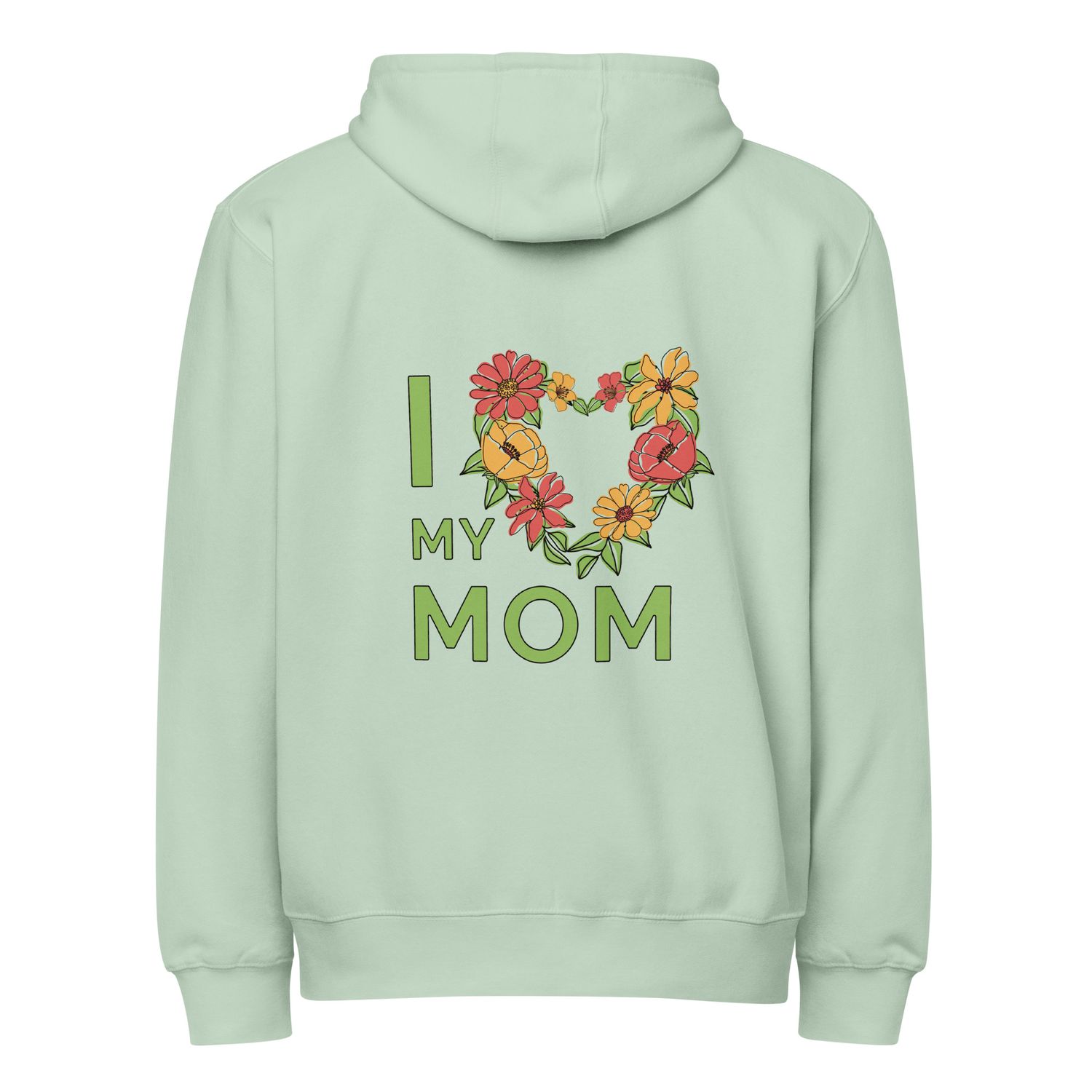 I Love My Mom Premium full zip hoodie
