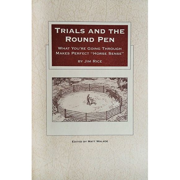 TRIALS AND THE ROUND PEN - BOOK BY JIM RICE