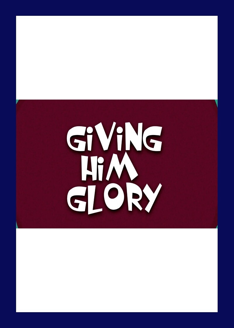 "Giving Him Glory" Worship Song & Video & Motions