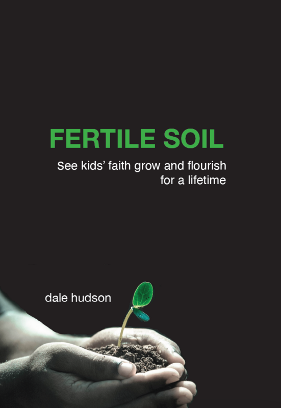Fertile Soil...see kids&#39; faith grow and flourish for a lifetime (ebook)