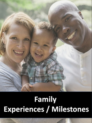 FAMILY EXPERIENCES / MILESTONES