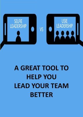 SELFIE LEADERSHIP VS. USIE LEADERSHIP