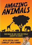 AMAZING ANIMALS (Identity in Christ series)