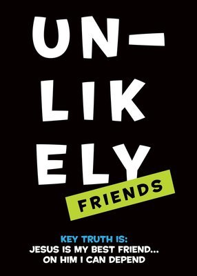 UNLIKELY FRIENDS (spiritual growth series)