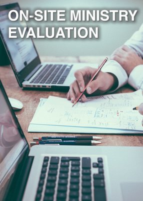 ON-SITE MINISTRY EVALUATION