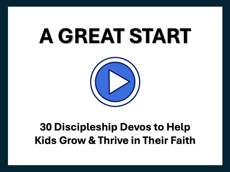 A Great Start...30 Discipleship Devos to Help Kids Grow &amp; Thrive in Their Faith
