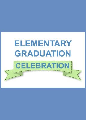 Elementary Graduation Celebration