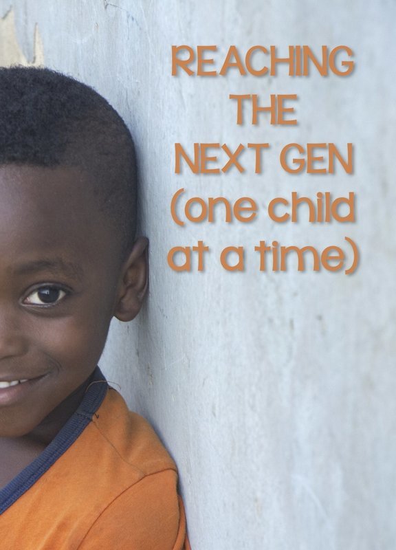 Reaching the Next Gen (one child at a time)