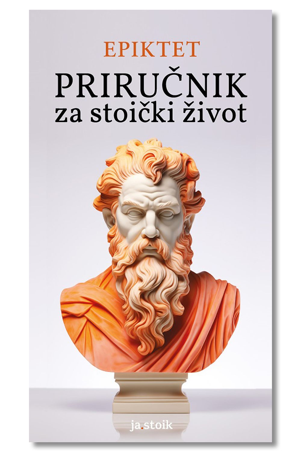 Epiktet PRIRUČNIK ZA STOIČKI ŽIVOT