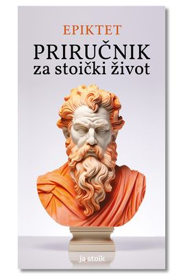 Epiktet PRIRUČNIK ZA STOIČKI ŽIVOT
