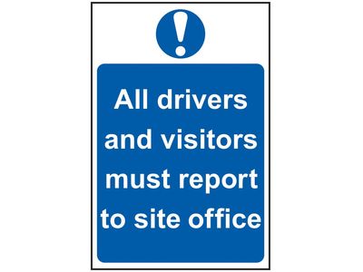 Scan SCA4002 All Drivers And Visitors Must Report To Site Office - PVC Sign 400 x 600mm