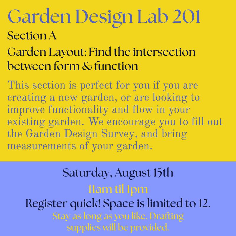 Garden Design 201 Lab: Section A Saturday, August 15th