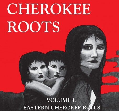 Cherokee Roots Volume 1: East