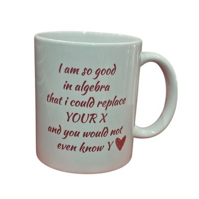 Cup - I am so good in Algebra