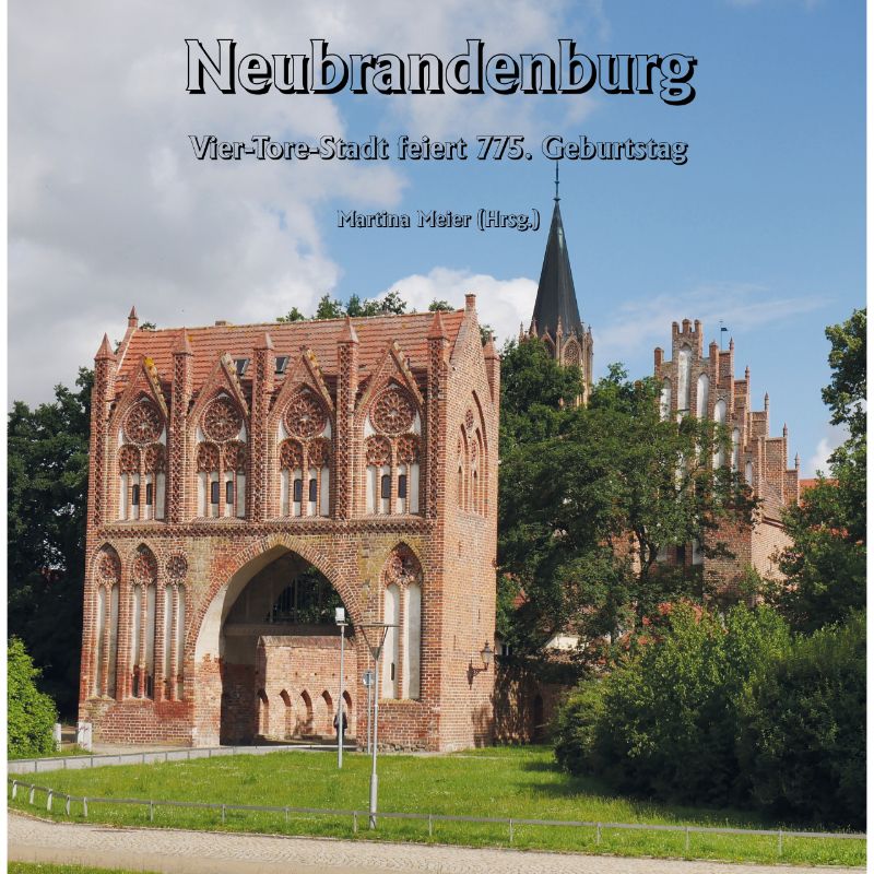 Neubrandenburg - Vier-Tore-Stadt feiert 775. Geburtstag