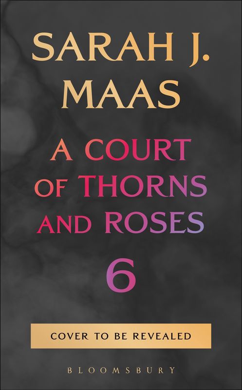 A Court of Thorns and Roses 6 Pre-Order