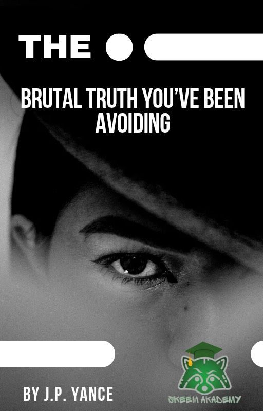 The Brutal Truth You've Been Avoiding - EBOOK