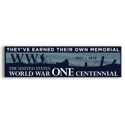 “They’ve Earned Their Own Memorial” – WWI Bumper Sticker