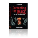 Corrupting the Image AUDIOBOOK & E-BOOK INSTANT DOWNLOAD