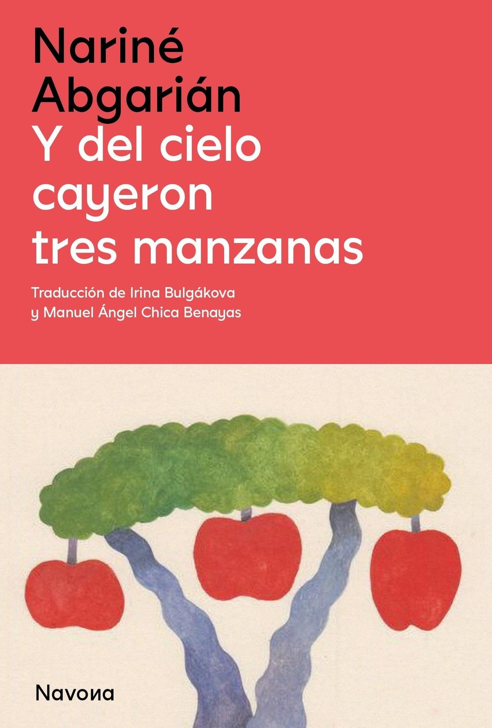 Y del cielo cayeron tres manzanas - Nariné Abgaryan