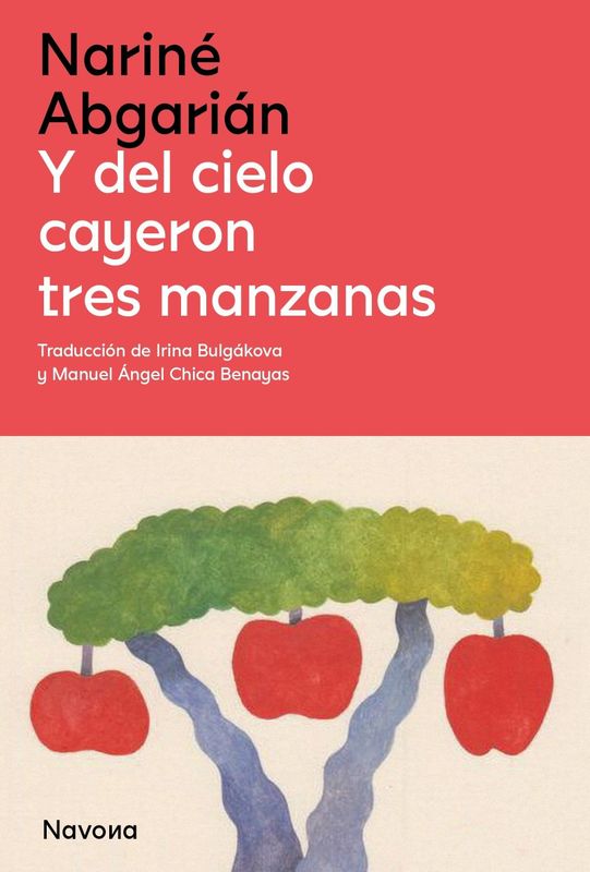 Y del cielo cayeron tres manzanas - Nariné Abgaryan