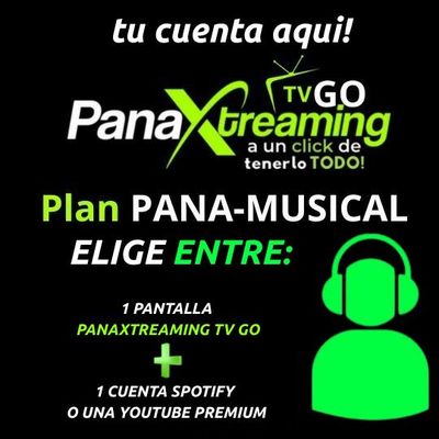 PLAN PANA- MUSICAL (Pantalla PANAXTREAMING TV GO + CUENTA YOUTUBE PREMIUM O SPOTIFY PREMIUM )