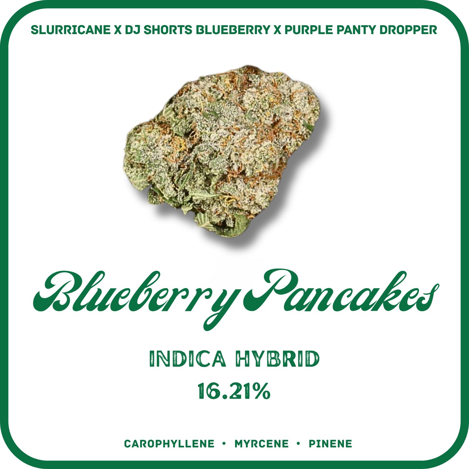 BLUEBERRY PANCAKES FLOWER- INDICA HYBRID LOW- 16.21%