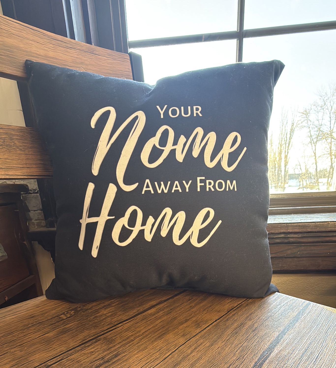 Throw pillow- Your nome away from home