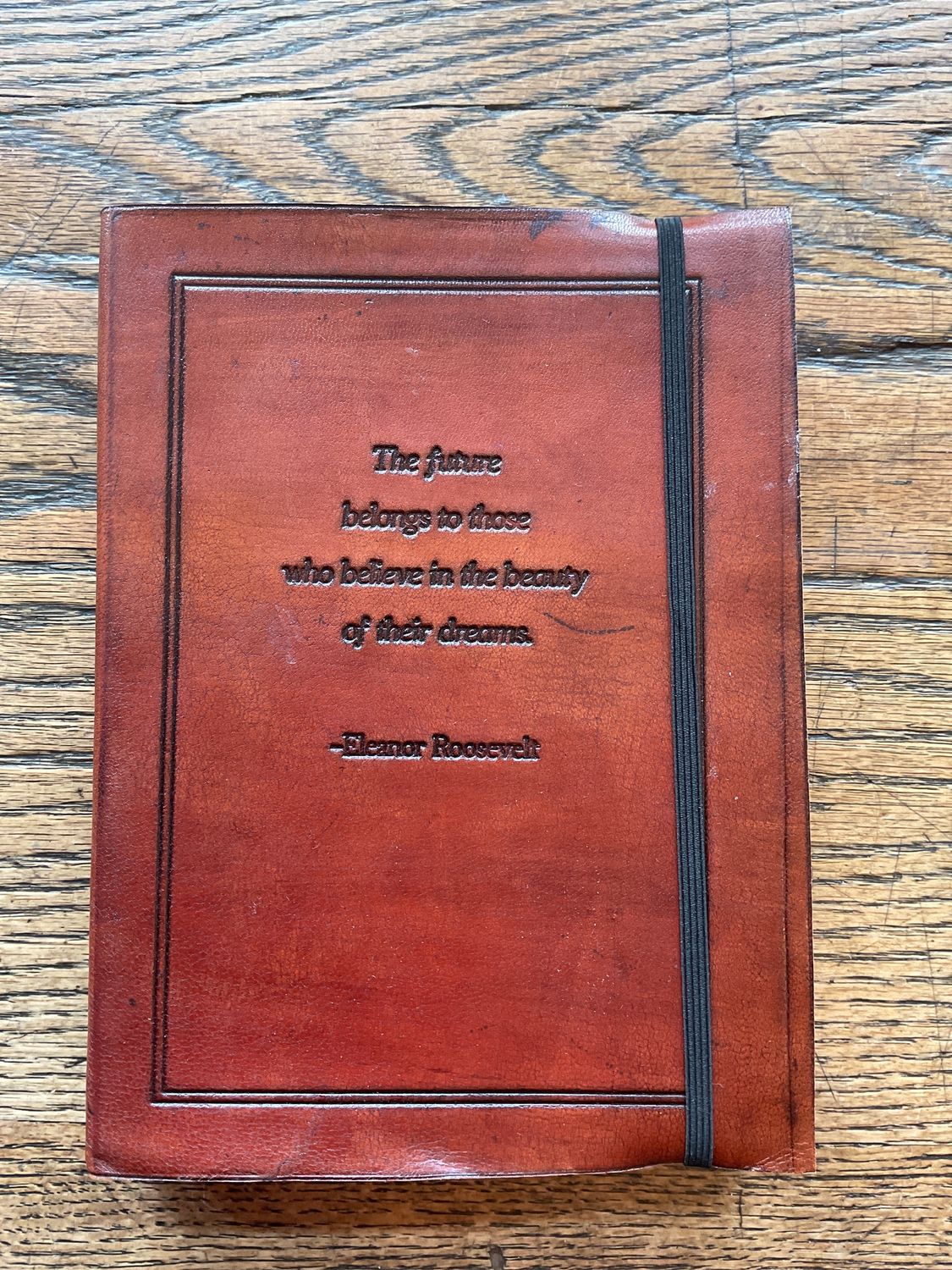 The Future Belongs, Eleanor Roosevelt Leather Journal - 8x6