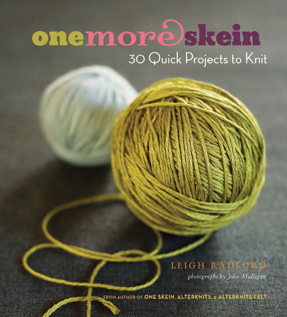One More Skein 30 Quick Projects to Knit Book