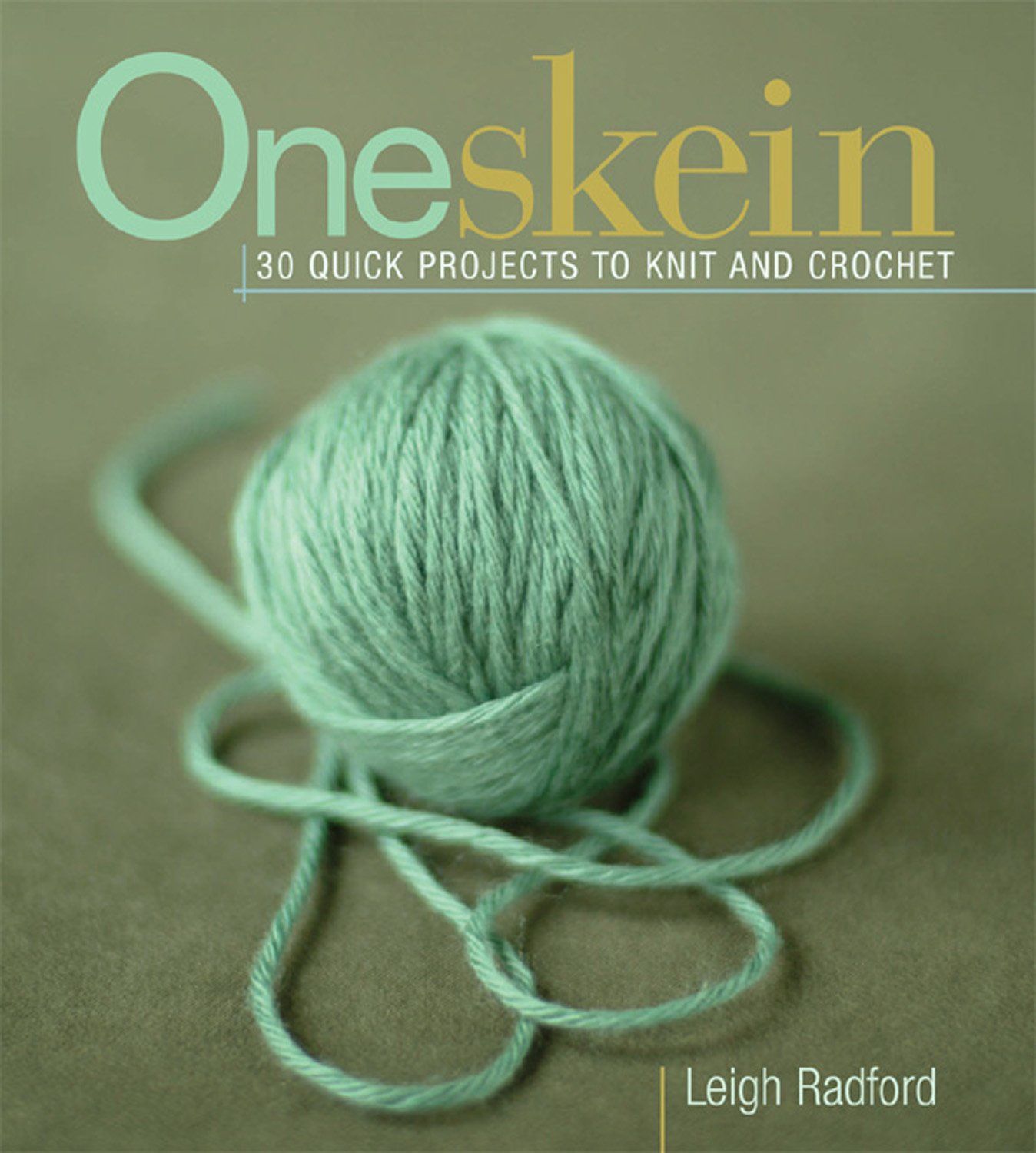 One Skein 30 Quick Projects To Knit and Crochet