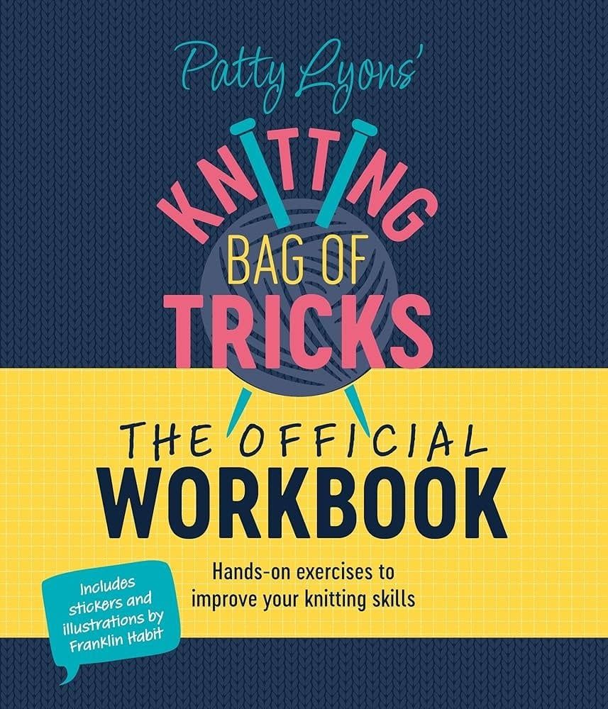 Patty Lyons Knitting Bag of Tricks Official Workbook