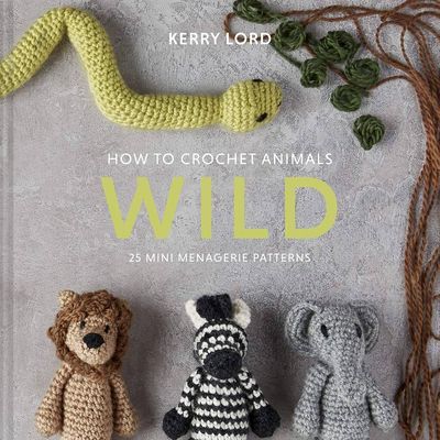 How to Crochet: WILD Mini Menagerie book How to Crochet: WILD Mini Menagerie book