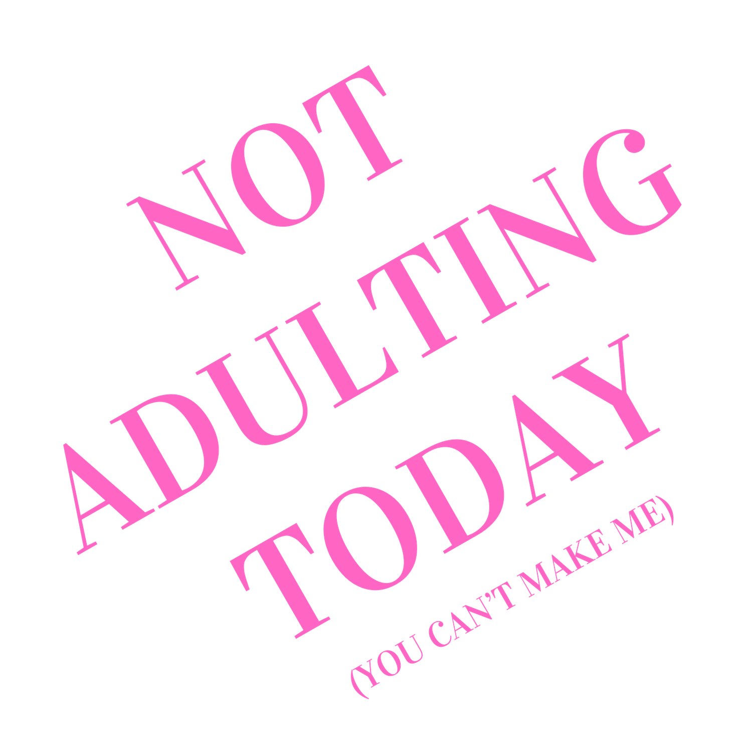 Not Adulting Today Ceramic Mug -  11oz or 15oz