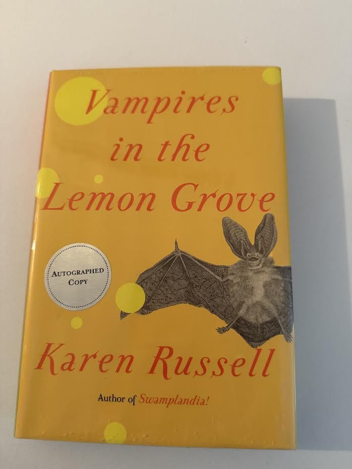 Vampires in the Lemon Grove Novel Signed Copy by Karen Russell